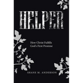 Helper: How Christ Fulfills God's First Promise