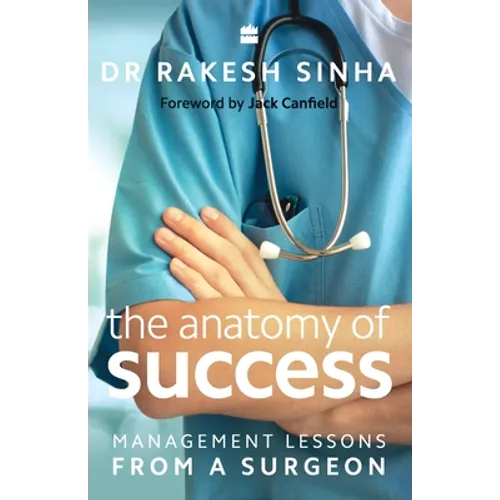 The Anatomy of Success: Management Lessons from a Surgeon