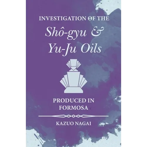 Investigation of the Shô-gyu and Yu-Ju Oils Produced in Formosa