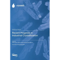 Recent Progress in Industrial Crystallization