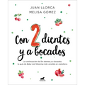 Con 2 Dientes Y a Bocados / With 2 Teeth and by the Mouthful