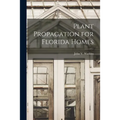 Plant Propagation for Florida Homes