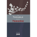 The Trouble with Trauma
