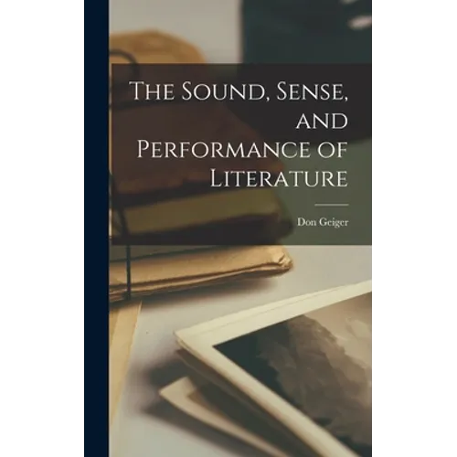 The Sound, Sense, and Performance of Literature