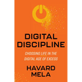 Digital Discipline: Choosing Life in the Digital Age of Excess