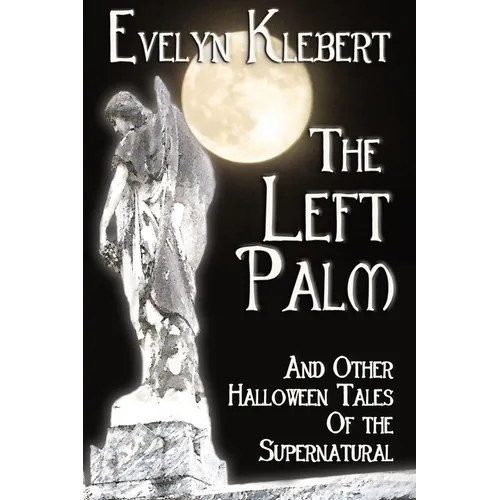 The Left Palm: And Other Halloween Tales of the Supernatural