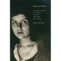 Manon's World: A Hauntology of a Daughter in the Triangle of Alma Mahler, Walter Gropius and Franz Werfel