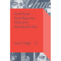 Serial Mexico: Storytelling across Media, from Nationhood to Now