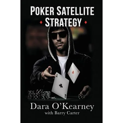 Poker Satellite Strategy: How to qualify for the main events of live and online high stakes poker tournaments