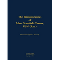 The Reminiscences of Adm. Stansfield Turner, USN (Ret.): 1923-2018