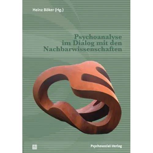 Psychoanalyse im Dialog mit den Nachbarwissenschaften