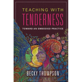 Teaching with Tenderness: Toward an Embodied Practice