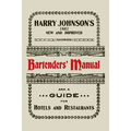 Harry Johnson's New and Improved Illustrated Bartenders' Manual: Or, How to Mix Drinks of the Present Style [1934]
