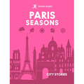 Rough Guides City Stories: Paris Seasons