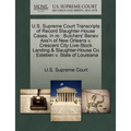U.S. Supreme Court Transcripts of Record Slaughter-House Cases, in Re: Butchers' Benev Ass'n of New Orleans V. Crescent City Live-Stock Landing & Slau