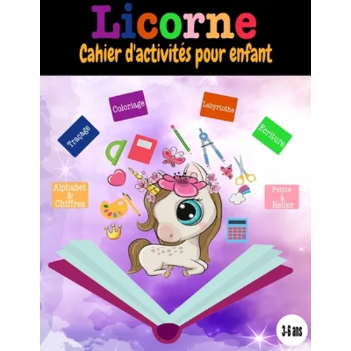 licorne cahier d'activités pour enfant 3-6 ans: Livre d'activité pour les enfants de 3-4-5-6 ans: cahier de jeux 108 pages avec plusieurs exercices po