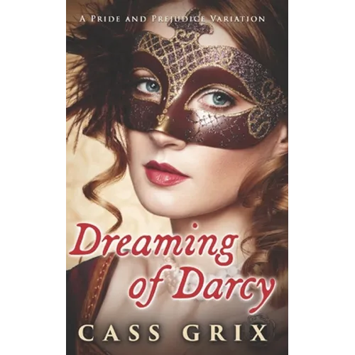 Dreaming of Darcy: A Pride and Prejudice Variation
