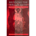 Receiving the Bible in Faith: Historical and Theological Exegesis