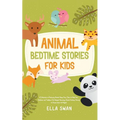 Animal Bedtime Stories For Kids: A Collection of Relaxing Animal Sleep Fairy Tales to Help Your Children and Toddlers Fall Asleep! Charming Animal Fan