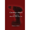 Catching a Match: A Prequel to When the Flame Goes Out