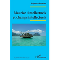 Maurice: intellectuels et champs intellectuels