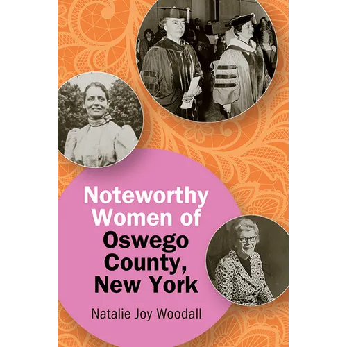 Noteworthy Women of Oswego County, New York