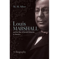 Louis Marshall and the Rise of Jewish Ethnicity in America: A Biography