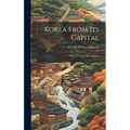 Korea From Its Capital: With A Chapter On Missions