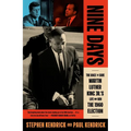 Nine Days: The Race to Save Martin Luther King Jr.'s Life and Win the 1960 Election