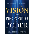 Visión Con Propósito Y Poder: Un Devocional de 90 Días