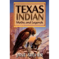 Texas Indian Myths and Legends