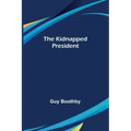 The Kidnapped President