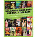 Girl Gangs, Biker Boys, and Real Cool Cats: Pulp Fiction and Youth Culture, 1950 to 1980