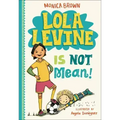 Lola Levine Is Not Mean!