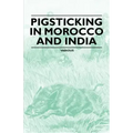 Pigsticking in Morocco and India