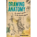 Drawing Anatomy: An Artist's Guide to the Human Figure