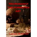 Necromancy: the forbidden art