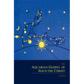 The Aquarian Gospel of Jesus the Christ