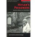 Hitler's Prisoners: Seven Cell Mates Tell Their Stories