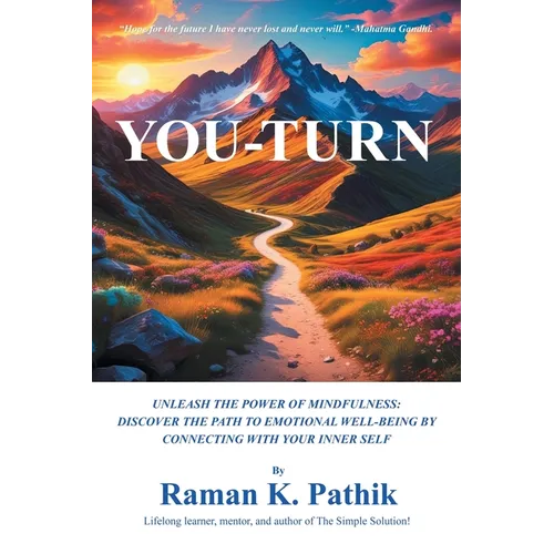 You-Turn: Unleash the Power of Mindfulness: Discover the Path to Emotional Well-Being by Connecting with Your Inner Self