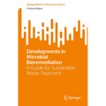 Developments in Microbial Bioremediation: A Guide for Sustainable Waste Treatment