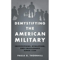 Demystifying the American Military: Institutions, Evolution, and Challenges Since 1789