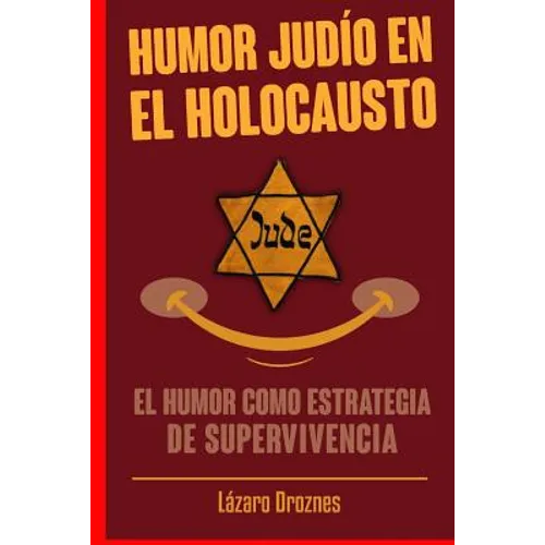 Humor Judio en el Holocausto: El humor como estrategia de supervivencia