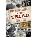 True Crime Stories of the Triad