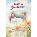 Just So You Know ... For Parents: For Parents (and any Caregivers) of Children with Serious Medical Needs, From a Mom Who Has Been in the Trenches