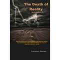 The Death of Reality: How the Blending of Corrupt Politics with Linguistic Theory have threatened Science by undermining our Culture's Capac