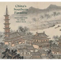China's Southern Paradise: Treasures from the Lower Yangzi Delta