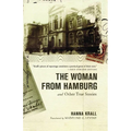 The Woman from Hamburg: and Other True Stories