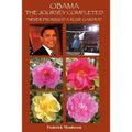Obama The Journey Completed - Never Promised a Rose Garden: Never Promised a Rose Garden