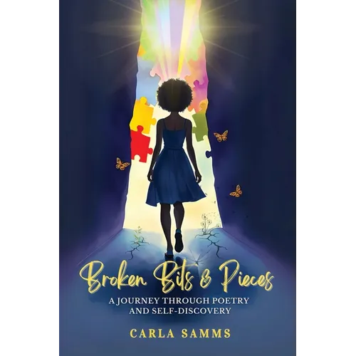 Broken Bits & Pieces: A Journey Through Poetry and Self-Discovery